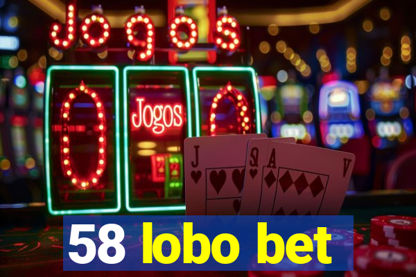 58 lobo bet